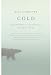 Cold: Adventures in the World's Frozen Places