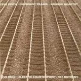 Differnet Trains - Electric Counterpoint