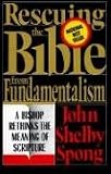 Rescuing the Bible from Fundamentalism: A Bishop Rethinks the Meaning of Scripture