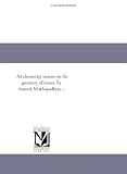An elementary treatise on the geometry of conics. By Asutosh Mukhopadhyay ...