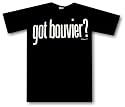Got Bouvier ? ADULT T Shirt SMALL thru 5X
