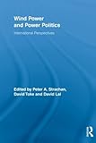 Wind power and power politics : international perspectives