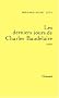 Les derniers jours de Charles Baudelaire: Roman