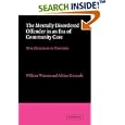 The Mentally Disordered Offender in an Era of Community Care: New Directions in Provision by  William Watson and Adrian Grounds