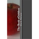The Book of Jubilees (The Little Genesis, The Apocalypse of Moses) Old Testament / Apocrypha ~ Dr A. Nyland