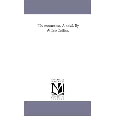 The Moonstone. a Novel. by Wilkie Collins.