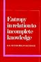 Entropy in Relation to Incomplete Knowledge