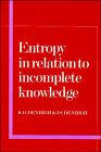 Entropy in Relation to Incomplete Knowledge