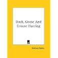 Duck, Goose And Grouse Hunting by Robeson Bailey