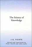 The Science of Knowledge: With the First and Second Introductions