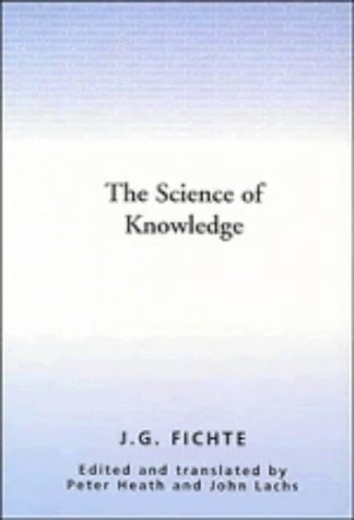 The Science of Knowledge: With the First and Second Introductions
