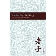 Tao te king. Das Buch des alten Meisters vom Sinn und Leben