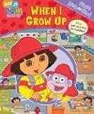 Dora The Explorer: When I Grow Up (My First Look & Find)