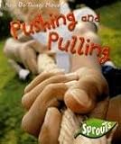 Pushing And Pulling (How Do Things Move?)