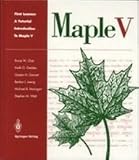 First Leaves: A Tutorial Introduction to Maple V