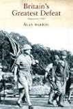 Britains Greatest Defeat: Singapore 1942