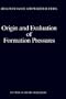 Origin and Evaluation of Formation Pressures