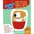 Family Guy: Brian Griffin's Guide: to Booze, Broads, and the Lost Art of Being a Man