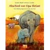 Abschied von Opa Elefant: Eine Bilderbuchgeschichte �ber den Tod