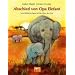 Abschied von Opa Elefant: Eine Bilderbuchgeschichte �ber den Tod