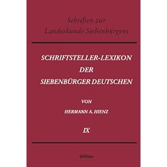 Schriftsteller-Lexikon der Siebenb�rger Deutschen. Bio-bibliographisches Handbuch f�r Wissenschaft, Dichtung und Publizistik: Schriftsteller-Lexikon der Siebenb�rger Deutschen: Bd IX