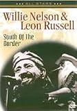 Review Nelson Willie & Leon Russel  / Willie Nelson & Leon Russell-South of the Border [2006] (REGION 1) (NTSC)