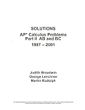 SOLUTIONS AP* Calculus Problems Part II AB and BC 1987 - 2001