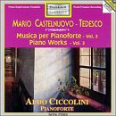 Mario Castelnuovo-Tedesco: Piano Works, Vol. 3
