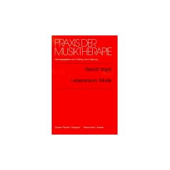 Praxis der Musiktherapie, Bd.10, Lebensraum Musik
