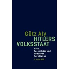 Hitlers Volksstaat: Raub, Rassenkrieg und nationaler Sozialismus