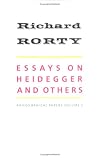Essays on Heidegger and Others: Philosophical Papers (Rorty, Richard. Philosophical Papers, V. 2.)