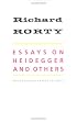 Essays on Heidegger and Others: Philosophical Papers (Rorty, Richard. Philosophical Papers, V. 2.)