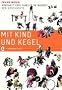 Mit Kind und Kegel. Kindheit und Familie im Wandel der Geschichte