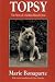 Topsy: The Story of a Golden-Haired Chow (History of Ideas Series)