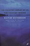 Cover of The Country Ahead of Us, Country Behind by David Guterson 0747525617