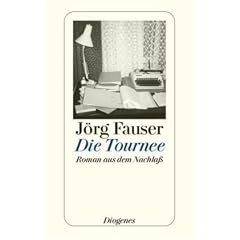 Die Tournee: Roman aus dem Nachlass