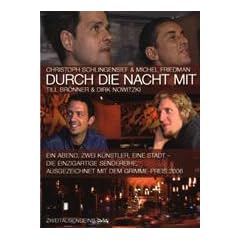 Durch die Nacht mit...: Teil 1: Christoph Schlingensief & Michel Friedman /Till Br�nner & Dirk Nowitzki