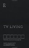 TV Living: Television, Culture and Everyday Life