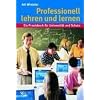 Professionell lehren und lernen. Ein Praxisbuch f�r Universit�t und Schule.