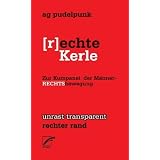 (R)echte Kerle. Zur Kumpanei der M�nnerRECHTSbewegungvon "Andreas Kemper"