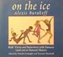 On the Ice: Kids' Views and Interviews With Famous (And Not So Famous Skaters)