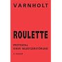 Roulette. Protokoll einer Selbstzerst�rung