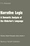 Narrative Logic:A Semantic Analysis of the Historian's Language (Martinus Nijhoff Philosophy Library)