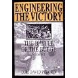 Engineering the Victory: The Battle of the Bulge: A History