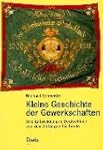 Kleine Geschichte der Gewerkschaften:...