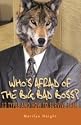 Who's Afraid of the Big Bad Boss? 13 Types and How to Survive Them