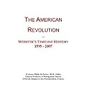 The American Revolution: Webster's Timeline History, 1595 - 2007