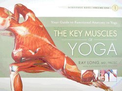 The Key Muscles of Yoga (Scientific Keys #01)