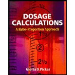  : Dosage Calculations : A Ratio-Proportion Approach - Textbook Only