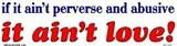 Perverse and abusive bumper sticker